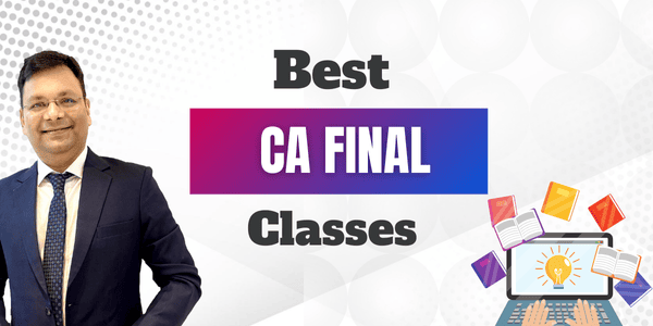 Best CA Final Coaching Class in India